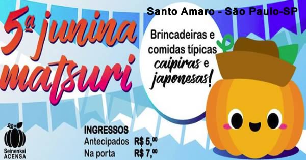 5ª Junina Matsuri ACENSA 16/06/2018 - São Paulo-SP