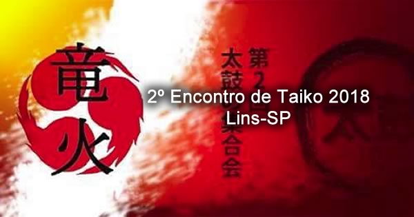 2º Encontro de Taiko 2018 - Lins-SP