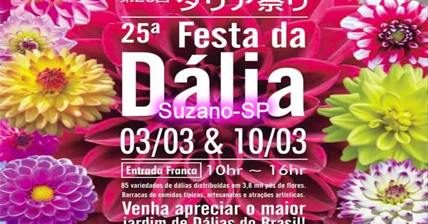 25ª Festa da Dália "Ipelândia Home" 03 e 10/03/2019 - Suzano-SP