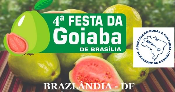 4ª Festa da Goiaba de Brasília 2019 - ARCAG - Brasília-DF