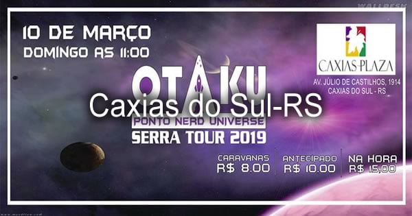 3 Otaku Ponto Nerd - Edição Caxias - 10/03/2019 - Caxias do Sul-RS