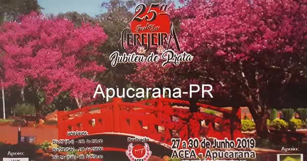 25ª Festa da Cerejeira - XXV Sakura Matsuri 2019 - ACEA - Apucarana-PR