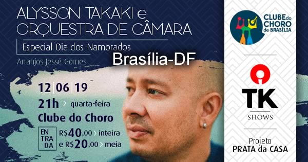 Alysson Takaki e Orquestra de Câmara - Especial Dia dos Namorados - 12/06/2019 - Brasília-DF