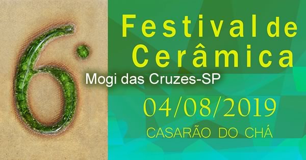 6° Festival de Cerâmica - 04/08/2019 - Mogi das Cruzes-SP