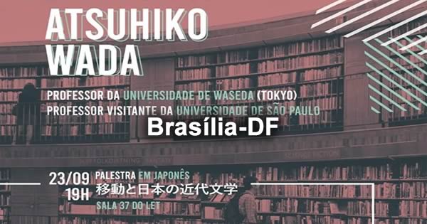 Palestra Atsuhiko Wada "Migração e literatura japonesa moderna" 23/09/2019 - Brasília-DF