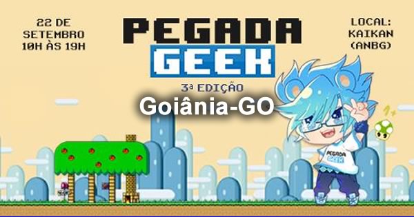 Pegada Geek - 3ª edição 22/09/2019 - Goiânia-GO