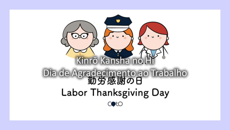 Dia de Agradecimento ao Trabalho - Kinrō Kansha no Hi - 23/novembro