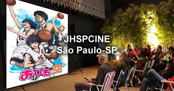 JHSPCINE Festival de Filmes "Ahiru no Sora" 10/01/20 - Japan House - São Paulo-SP