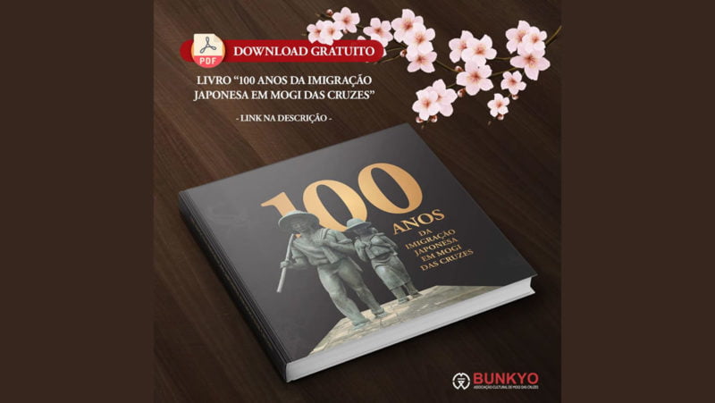 Download gratuito “100 anos da imigração japonesa em Mogi das Cruzes” - Bunkyo Mogi das Cruzes-SP