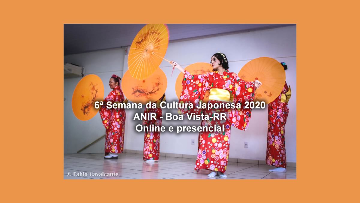 6ª Semana da Cultura Japonesa 2020 - ANIR - Boa Vista-RR Online