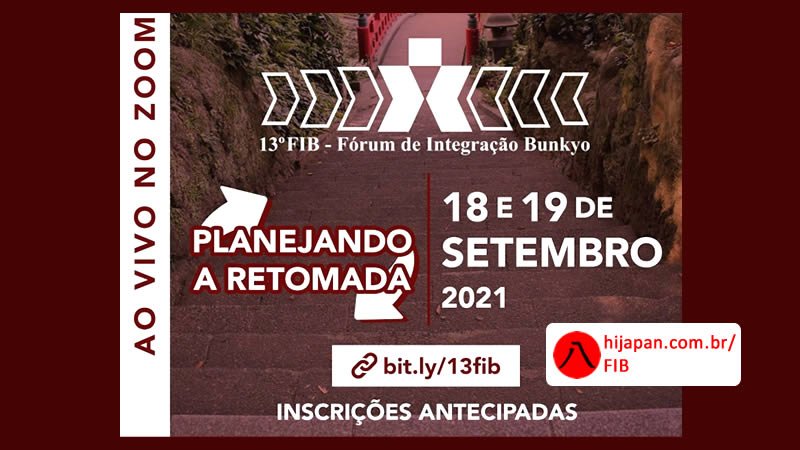 13º FIB - Fórum de Integração Bunkyo 2021 - São Paulo-SP Online