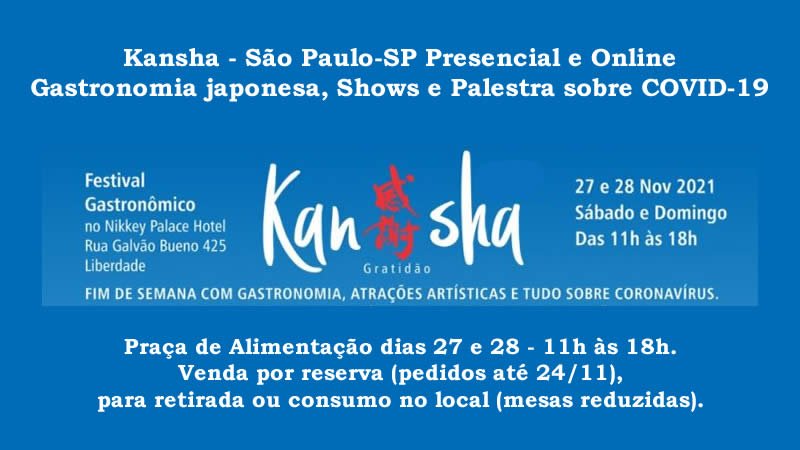 Kansha - Gastronomia japonesa, Shows e Palestra sobre COVID-19 - São Paulo-SP Presencial e Online