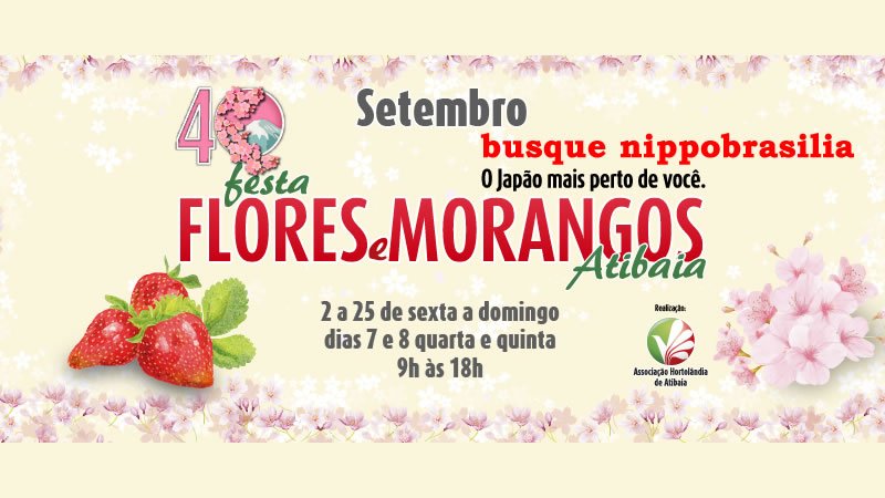 40ª Festa das Flores e Festa do Morango de Atibaia 2022 - Atibaia-SP