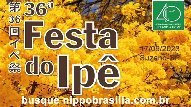 36ª Festa do Ipê "Ipelândia Home" 17/09/2023 - Suzano-SP