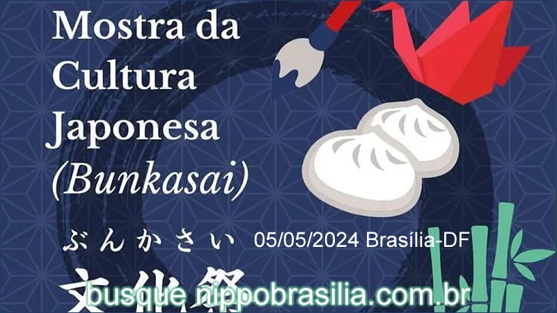 Bunkasai Mostra da Cultura Japonesa 05/05/2024 - Brasília-DF
