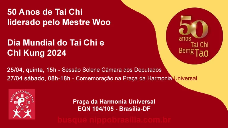 Sessão Solene Câmara dos Deputados aos 50 anos Tai Chi Being Tao - 26/04/2024 / Comemoração dos 50 anos Tai Chi Being Tao e Dia Mundial do Tai Chi e Chi Kung - 27/04/2024 Brasília-DF