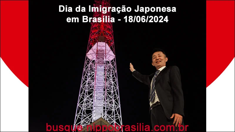 Dia da Imigração Japonesa em Brasilia 18/06/2024