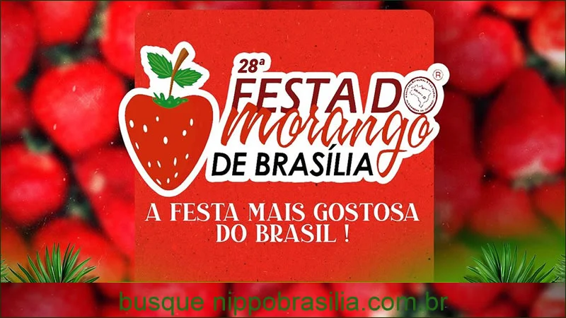 28ª Festa do Morango de Brasília 2024 - Brasília-DF