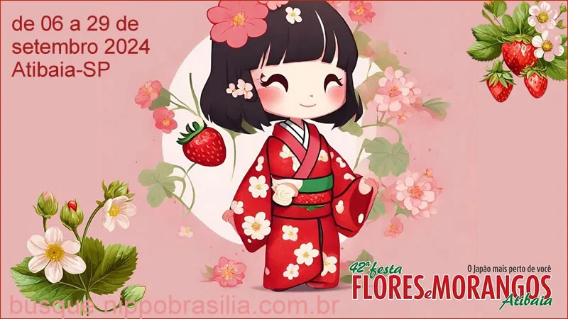 42ª Festa das Flores e Festa do Morango de Atibaia 2024 - Atibaia-SP
