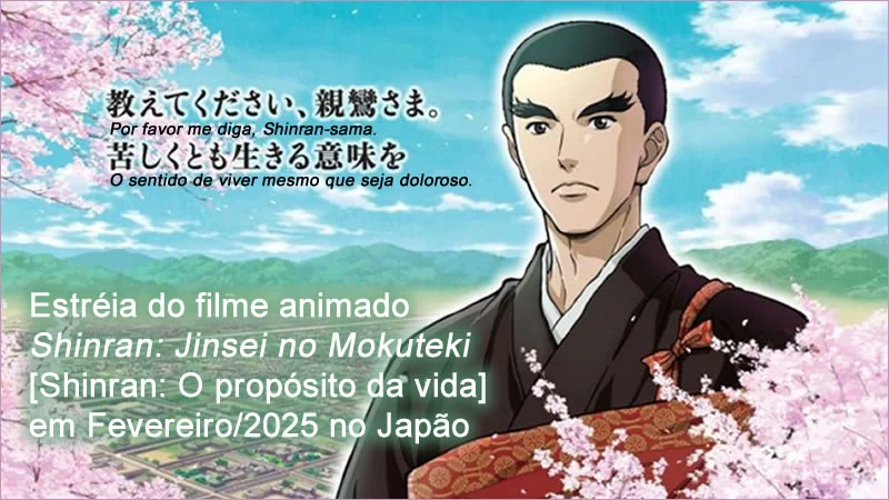 Estréia do filme "Shinran: O propósito da vida" em Fevereiro/2025 Japão