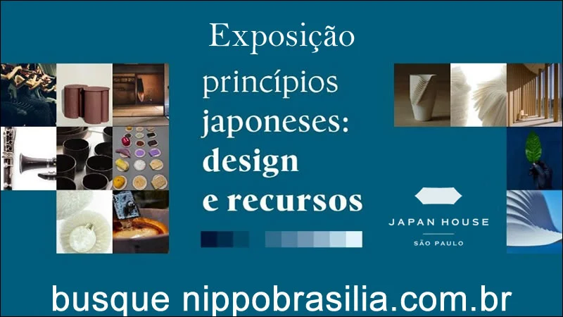 Exposição "Princípios japoneses: design e recursos" Japan House São Paulo-SP