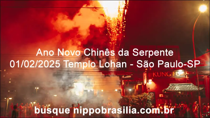Ano Novo Chinês da Serpente 01/02/2025 Templo Lohan - São Paulo-SP