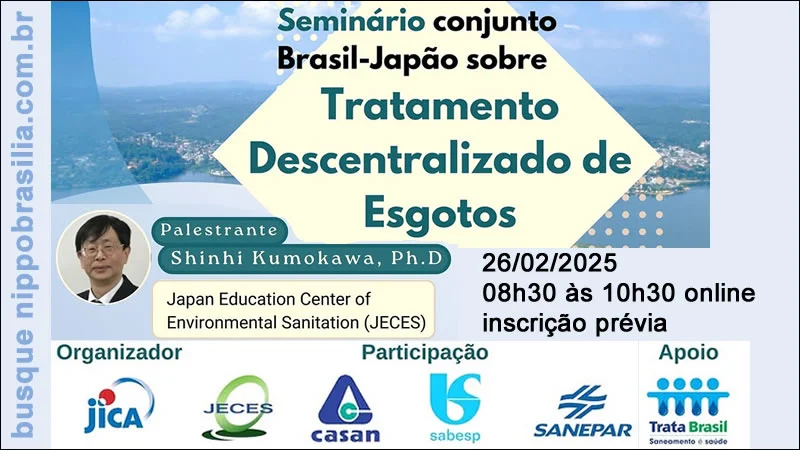 Seminário conjunto Brasil-Japão sobre Tratamento Descentralizado de Esgotos 26/02/2025 - JICA Online
