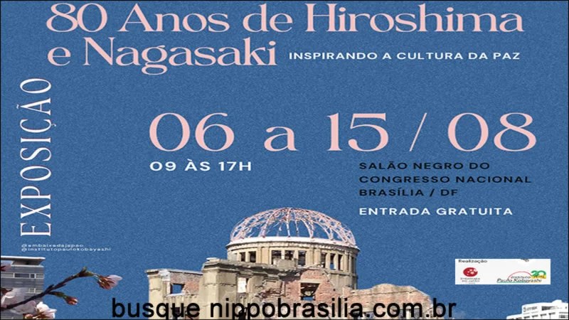 Exposição "80 anos de Hiroshima e Nagasaki – Inspirando a Cultura da Paz"- Brasília-DF