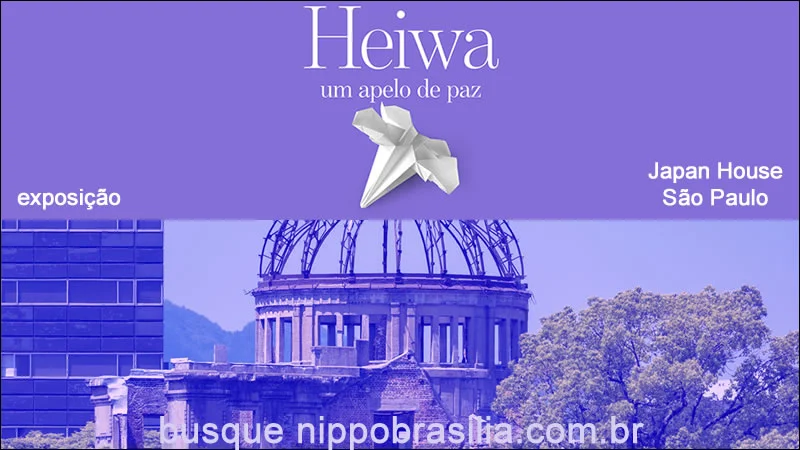 Exposição “Heiwa, um apelo de paz” Japan House São Paulo-SP