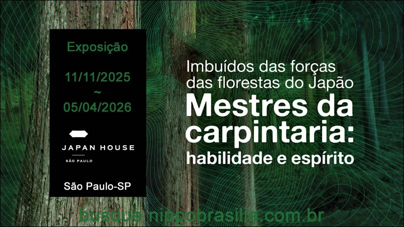 Exposição "Imbuídos das forças das florestas do Japão - Mestres da carpintaria: habilidade e espírito" Japan House São Paulo-SP