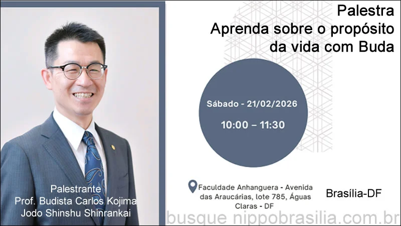 Palestra "Aprenda sobre o propósito da vida com Buda" 21/02/2026 - Brasília-DF