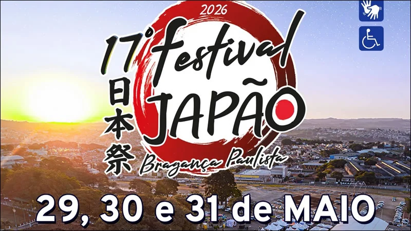 17º Festival Japão de Bragança Paulista 2026 - Bragança Paulista-SP