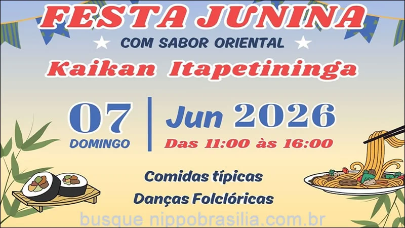 34ª Festa Junina 07/06/2026 - Kaikan Itapetininga-SP